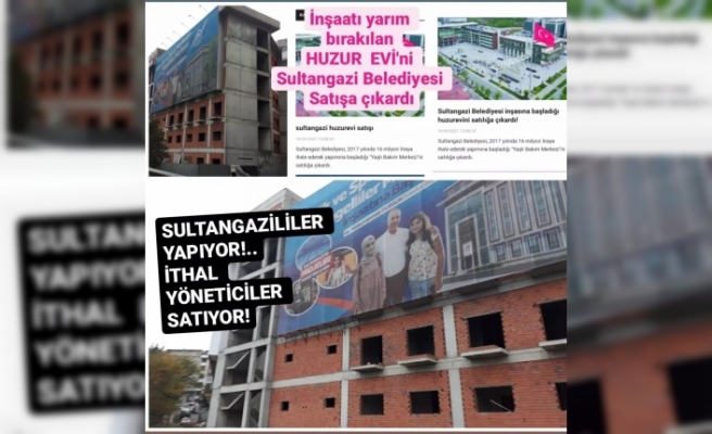 Altan "Sultangazi Belediyesi huzur evini çürümeye terk ediyor