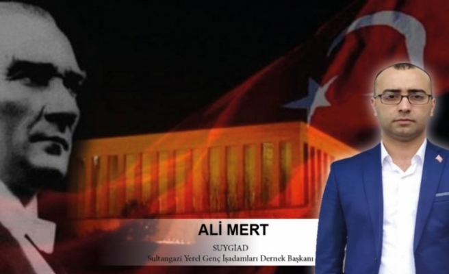 Suygiad Başkanı Ali Mert'ten 10 Kasım mesajı