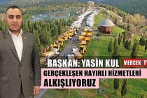 Yasin Kul: Gerçekleşen hayırlı hizmetleri alkışlıyoruz